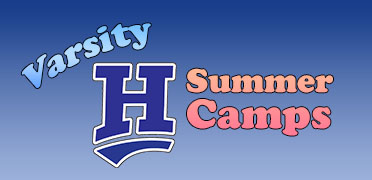 Information and registration links for 2023 Varsity H Summer Camps, click here